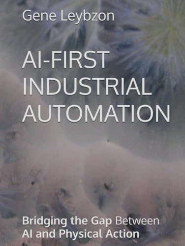 Cover of AI-First Industrial Automation by Gene Leybzon